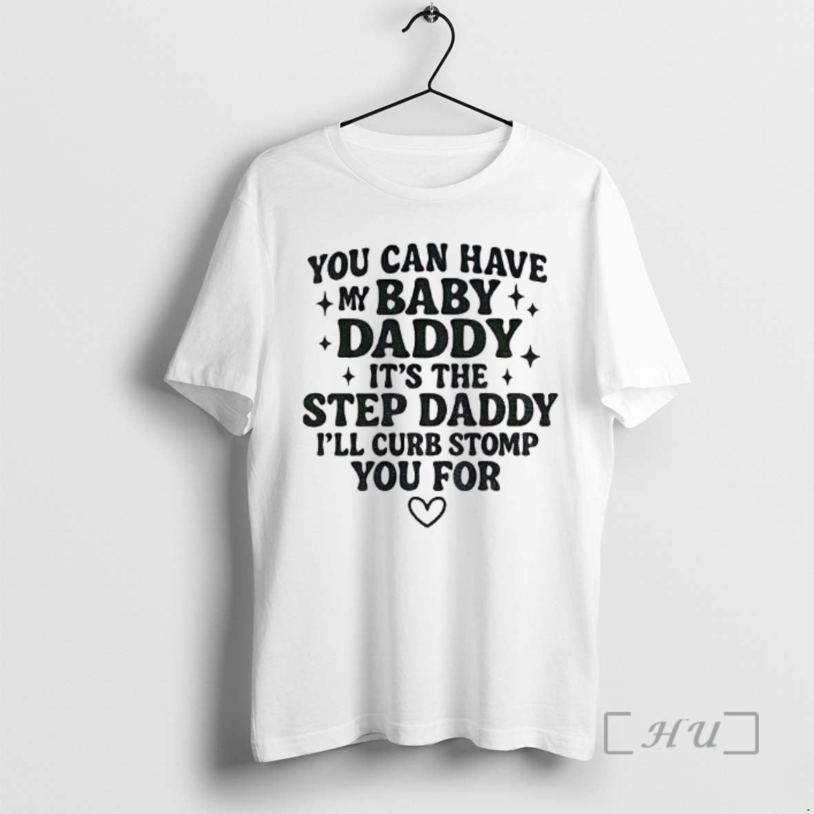 Officials You Can Have My Baby Daddy Its The Step Daddy Funny Quote Premium