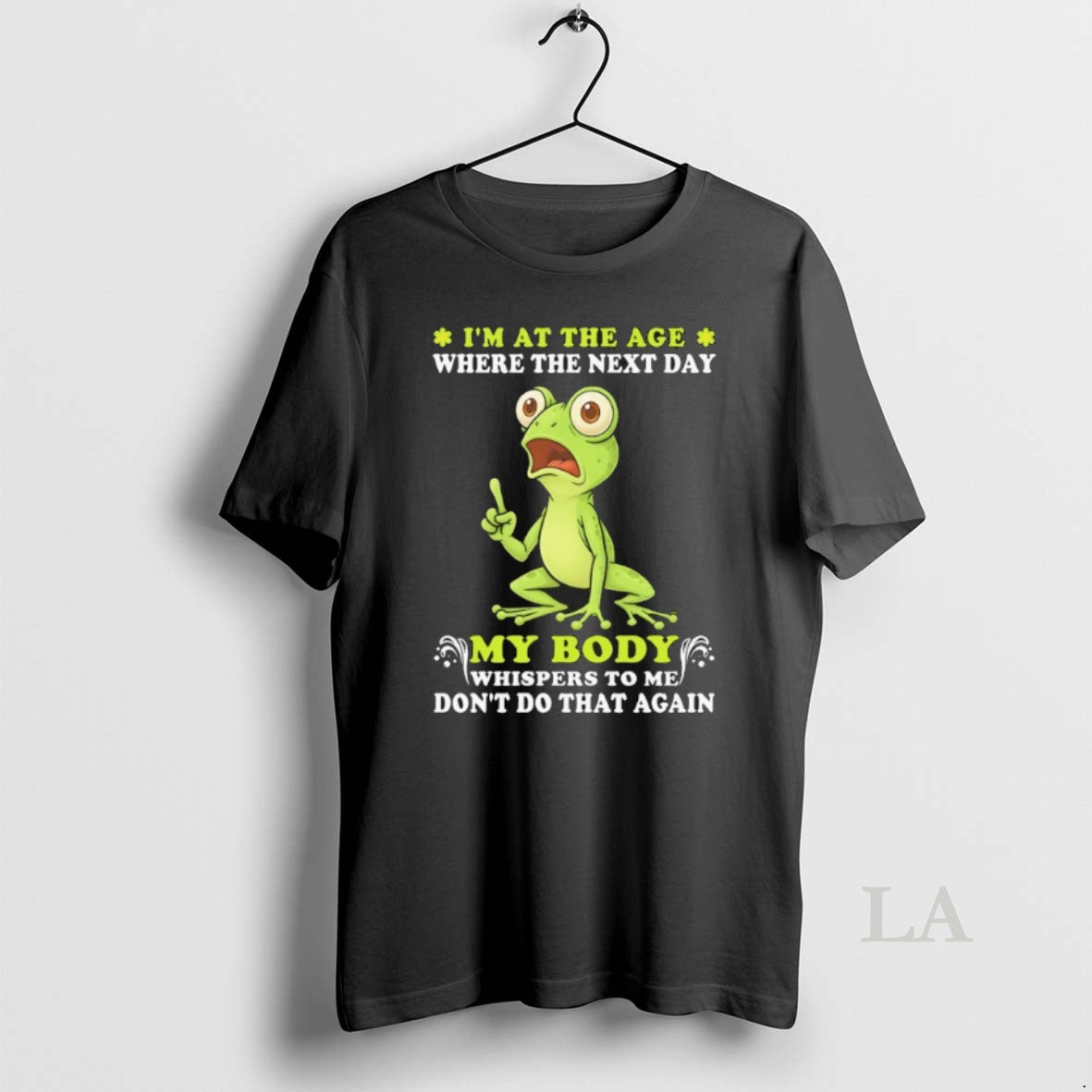 Original Frog Im At The Age Where The Next Day My Body Whispers To Me