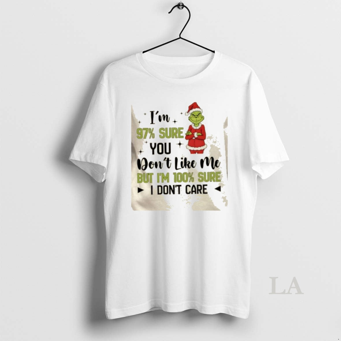 Original Grinch 97 Sure You Dont Like Me But Im 100 Sure I Dont Care