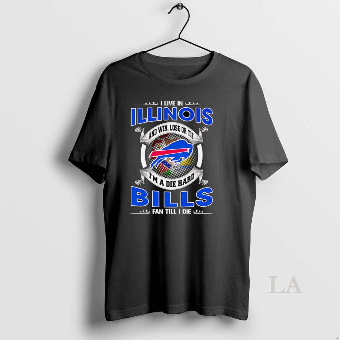 Original I Live In Illinois And Win Lose Or Tie Im A Dead Hard Buffalo