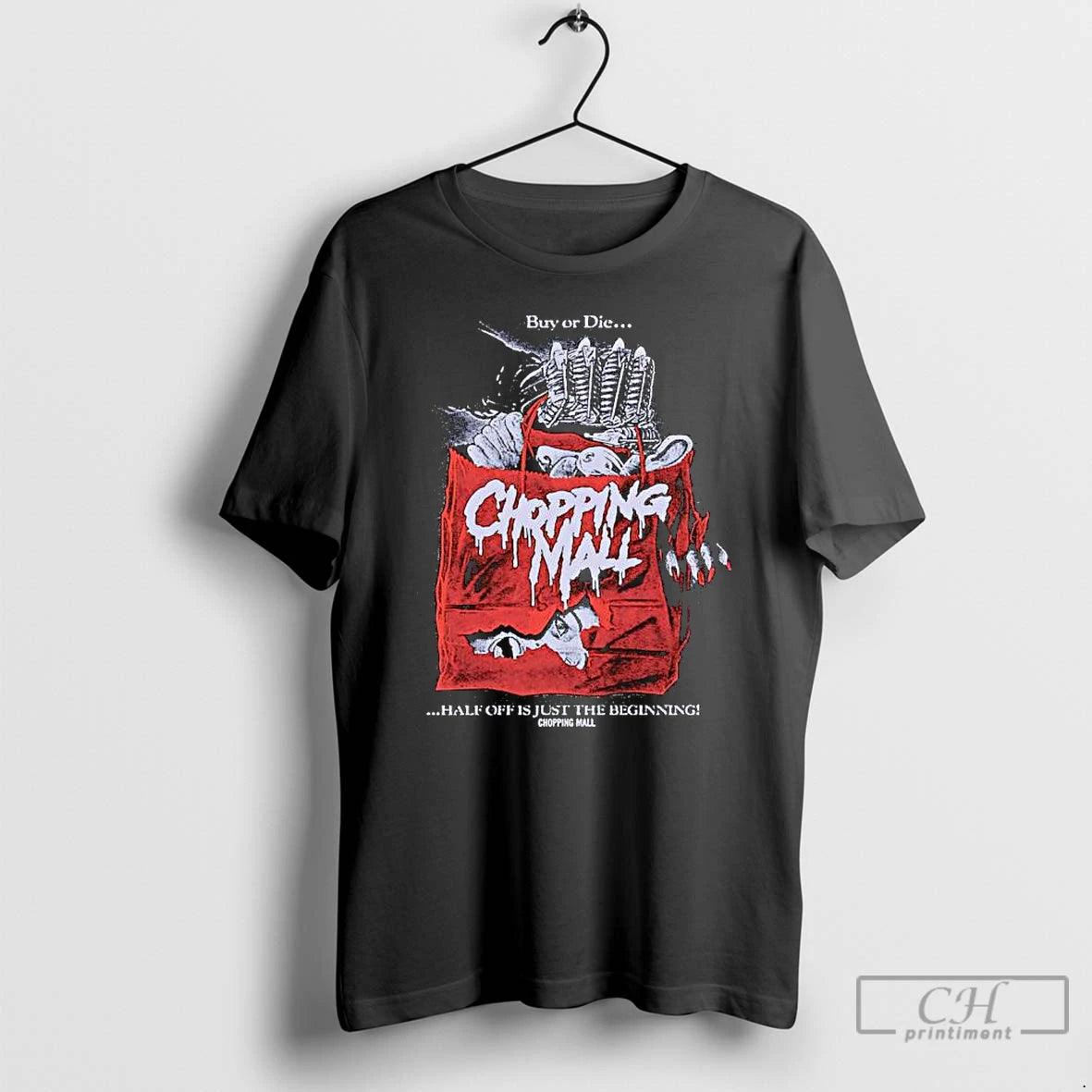 Premium Chopping Mall Buy Or Die Half Off Is Just The Beginning T Shirts Sweater