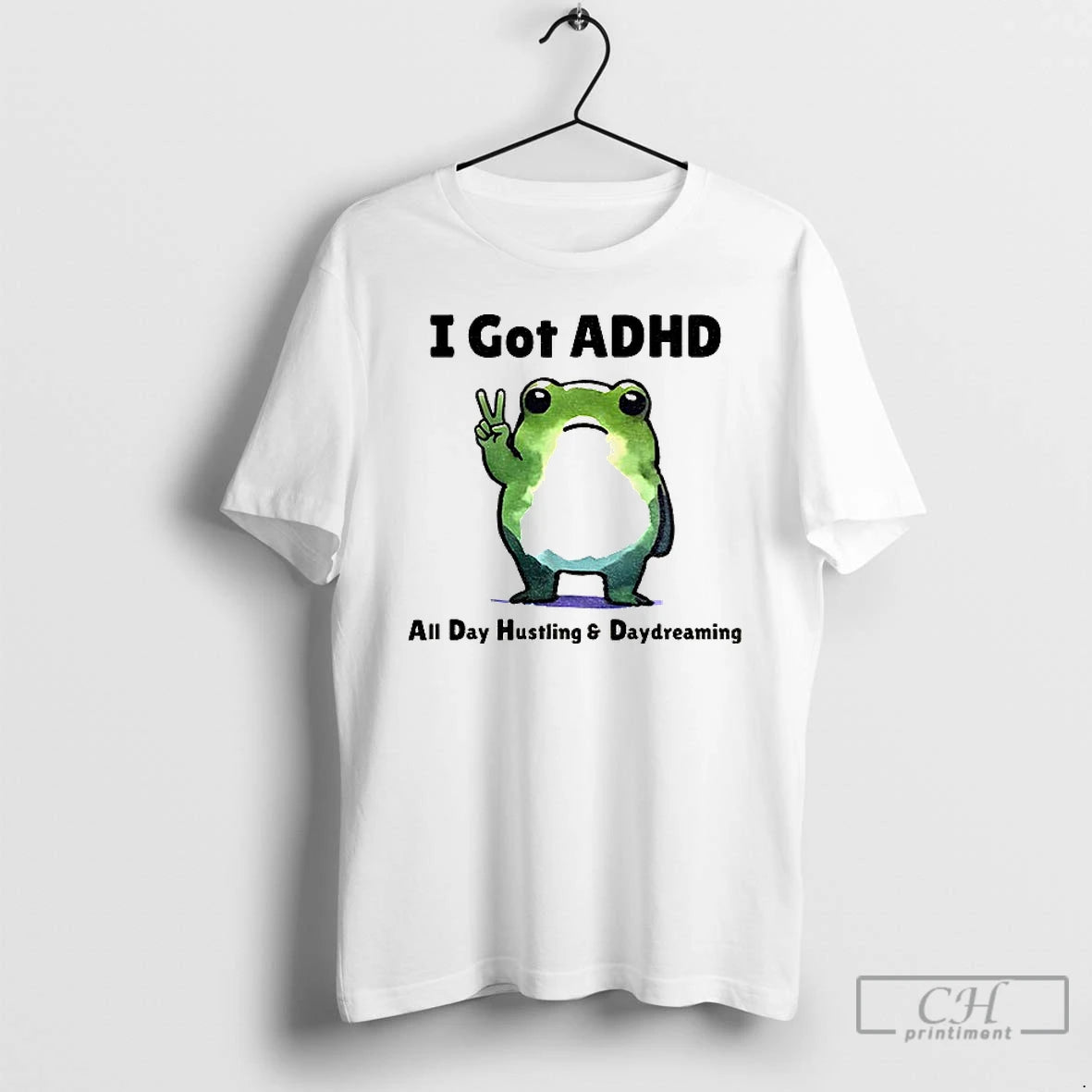 Premium Frog With Adhd Funny I Got Adhd All Day Hustling And Daydreaming T Shirts