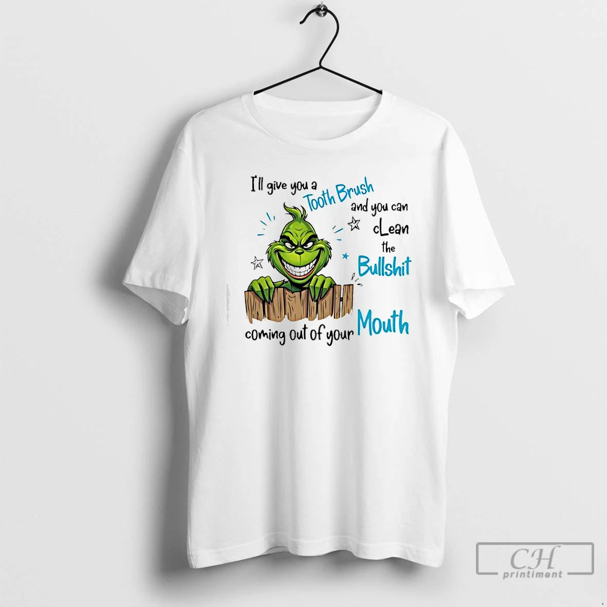 Premium Grinch Ill Give You A Tooth Brush And You Can Clean The Bullshit