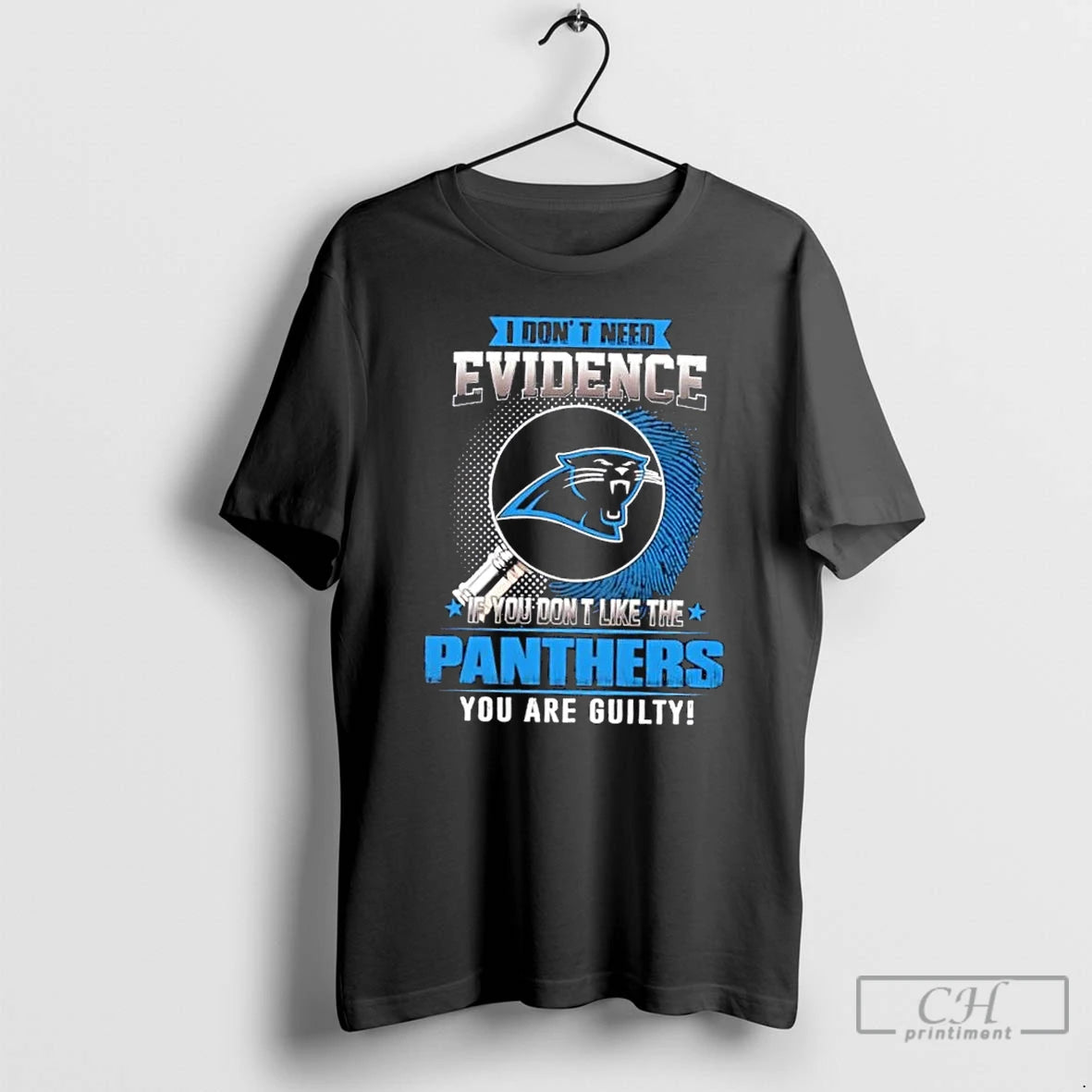 Premium I Dont Need Evidence If You Dont Like The Carolina Panthers You Are Guilty