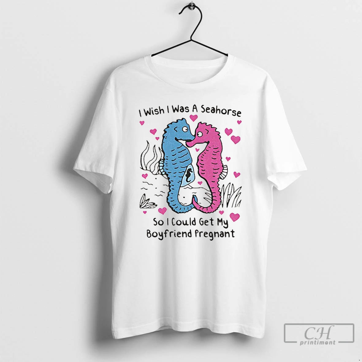 Premium I Wish I Was A Seahorse So I Could Get My Boyfriend Pregnant