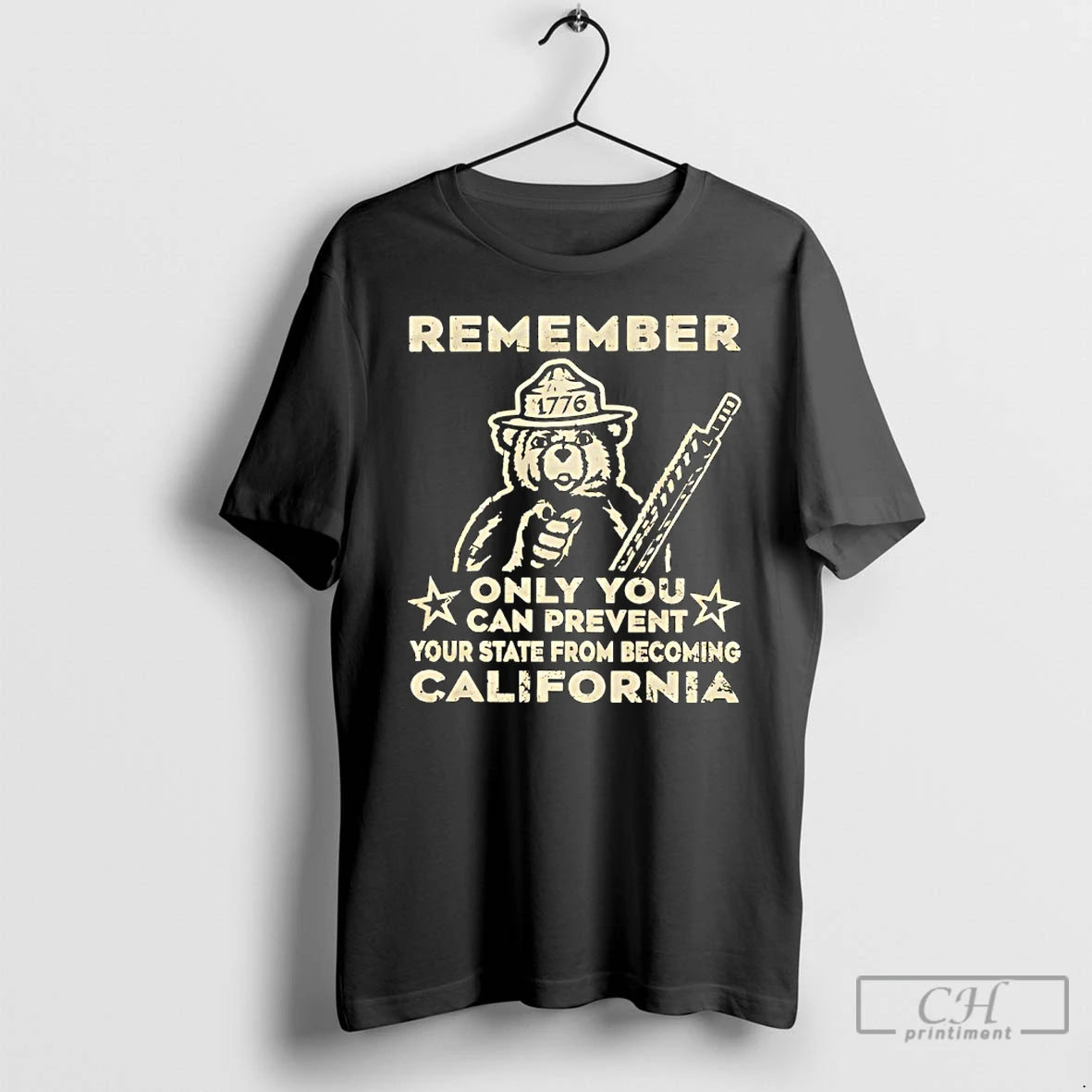 Premium Smokey Bear Remember 1776 Only You Can Prevent Your State From Becoming California