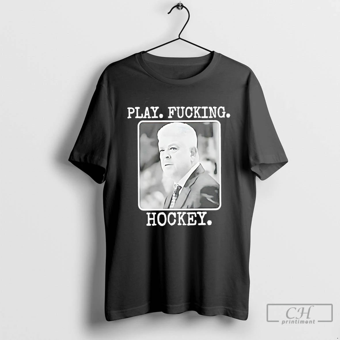 Premium Todd Mclellan Play Fucking Hockey
