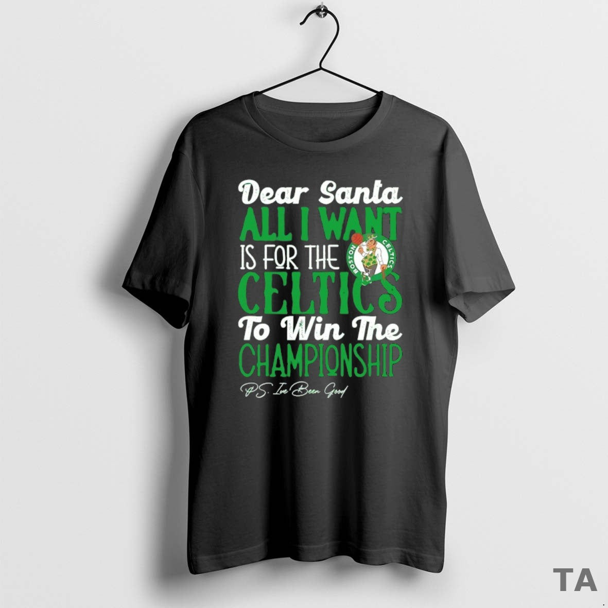 Top Dear Santa All I Want Is For The Boston Celtics To Win The Championship