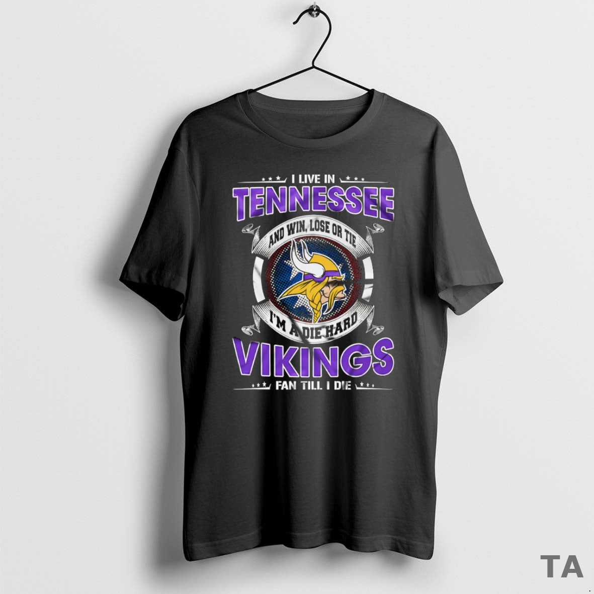 Top I Live In Tennessee And Win Lose Or Tie Im A Die Hard Minnesota