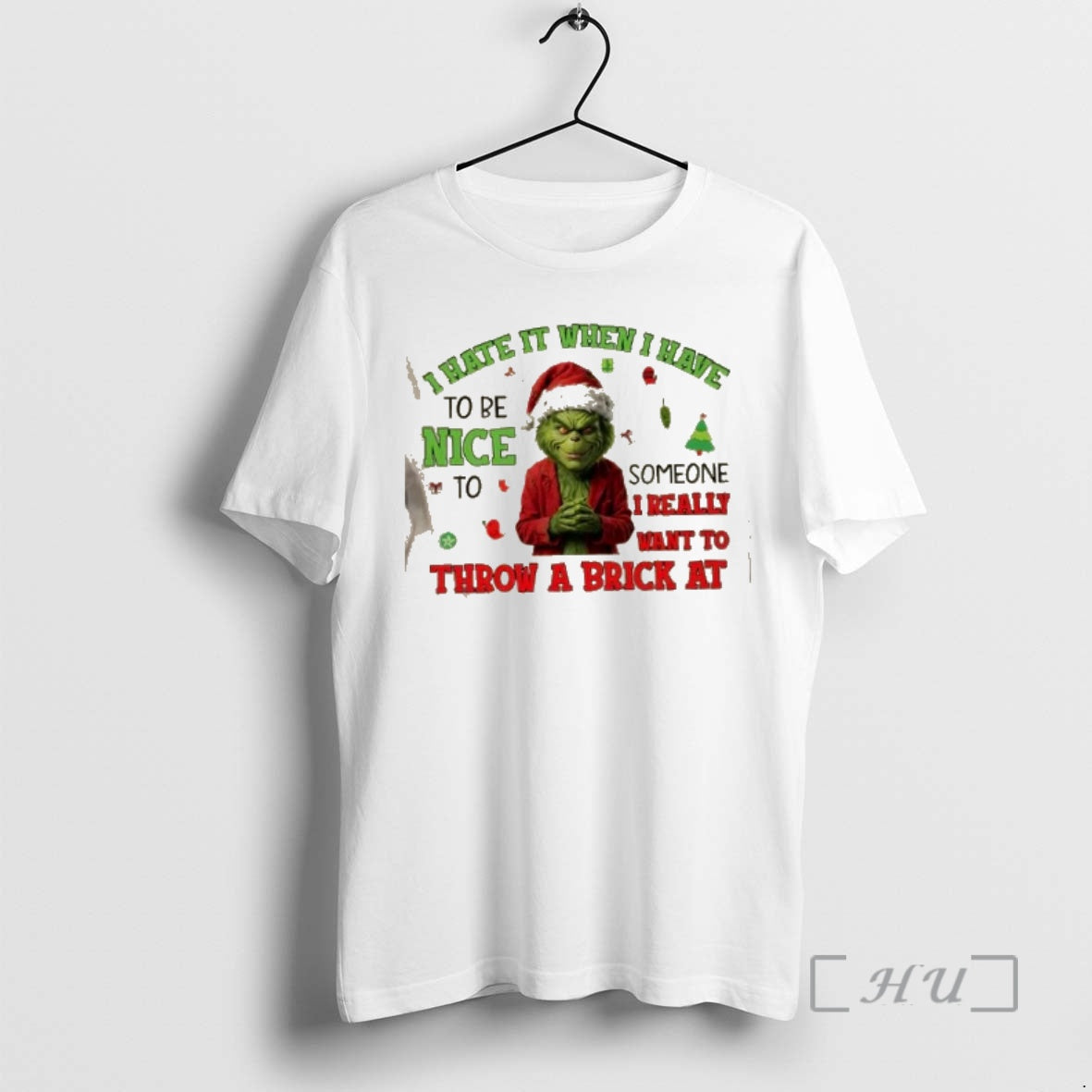 Trending Grinch I Hate It When I Have To Be Nice To Someone I Really