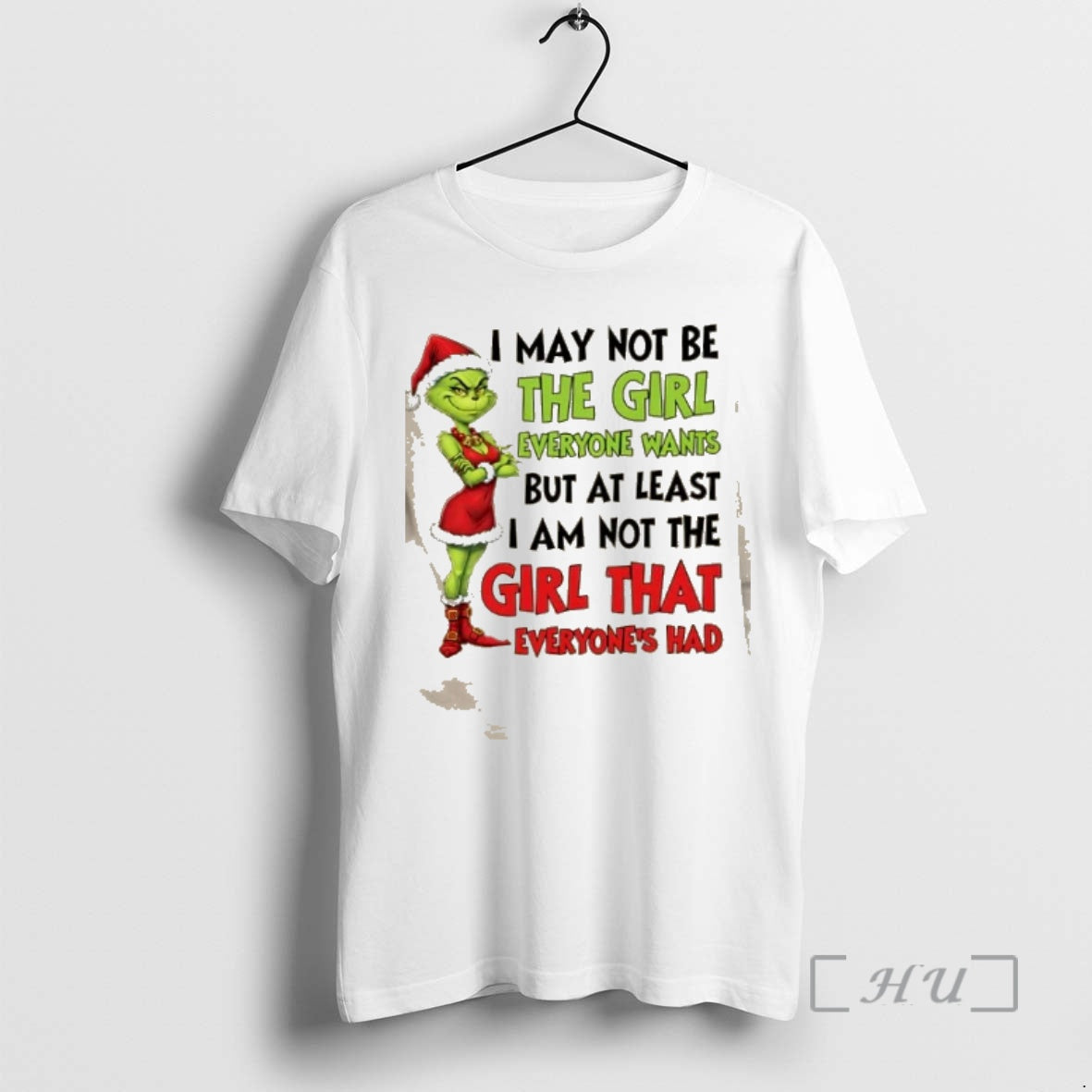 Trending Grinch I May Not Be The Girl Everyone Wants But At Least I Am
