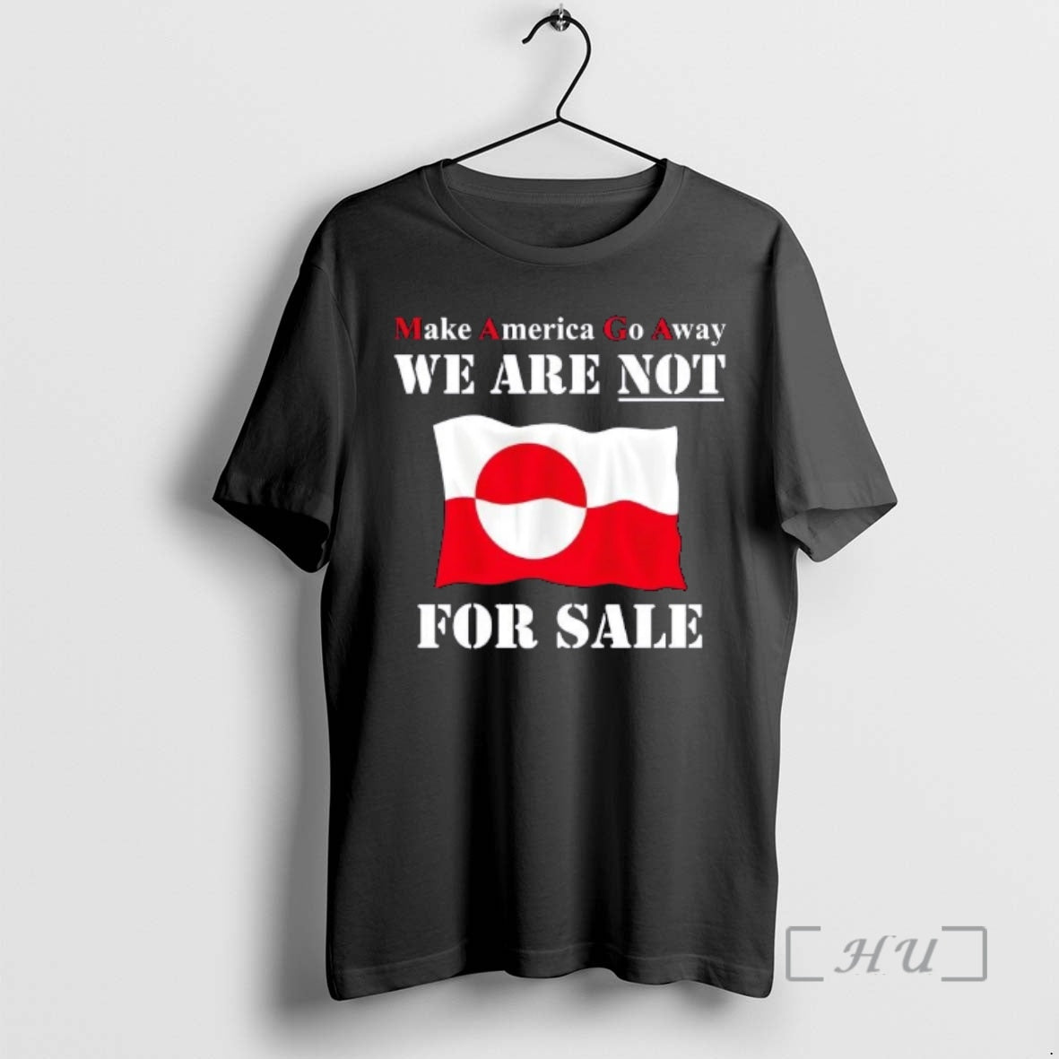 Trending Make America Go Away Greenland Not For Sale Flag