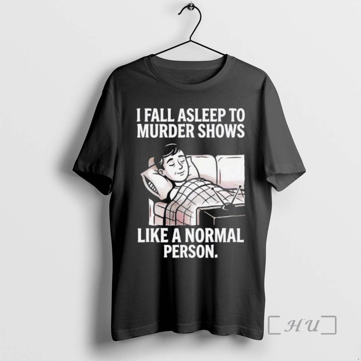 Trending Men I Fall Asleep To Murder Shows Like A Normal Person Premium T Shirts