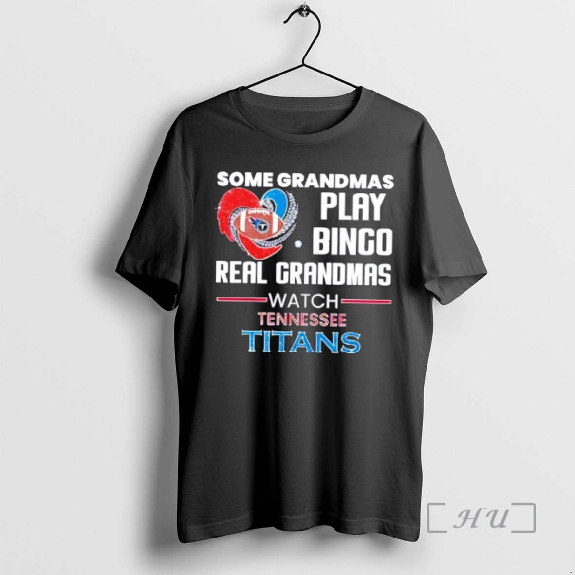 Trending Some Grandmas Play Bingo Real Grandmas Watch Tennessee Titans 2026 Premium T Shirts Sweater