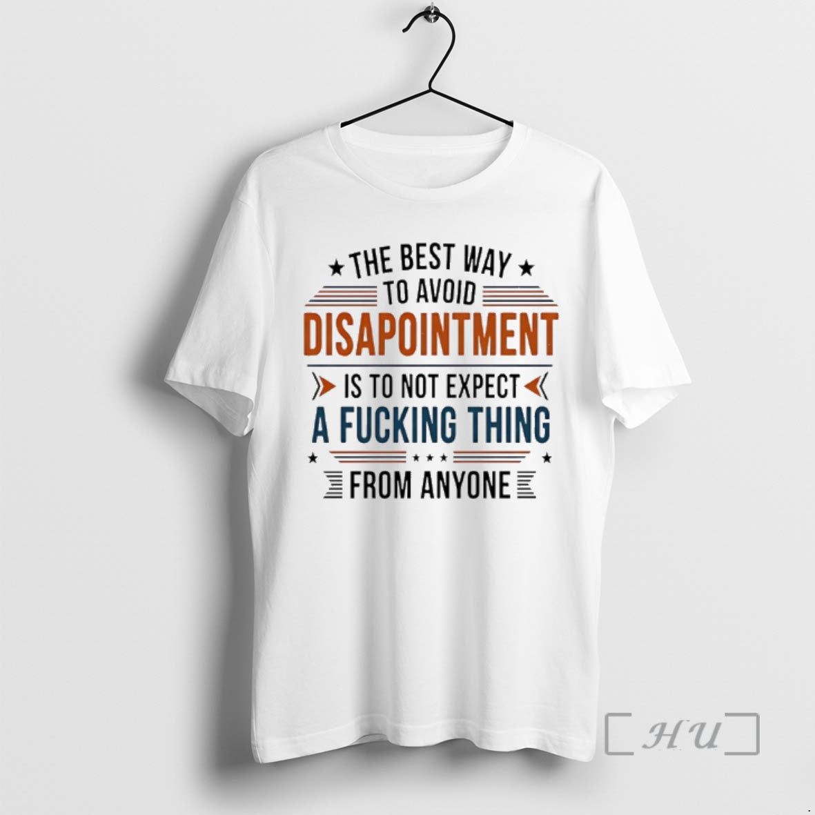 Trending The Best Way To Avoid Disappointment Is To Not Expect A Fucking Thing Premium
