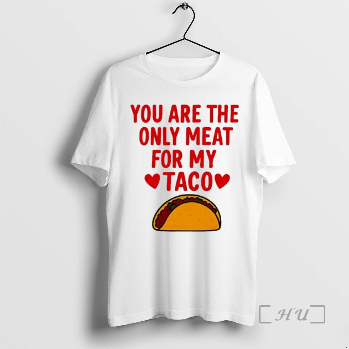 Trending You Are The Ony Meat For My Taco Graphic