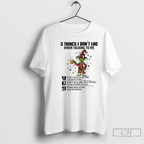 Classic 3 Things I Dont Like When Talking %cf%84%ce%bf Me Grinch Christmas T Shirts Sweater