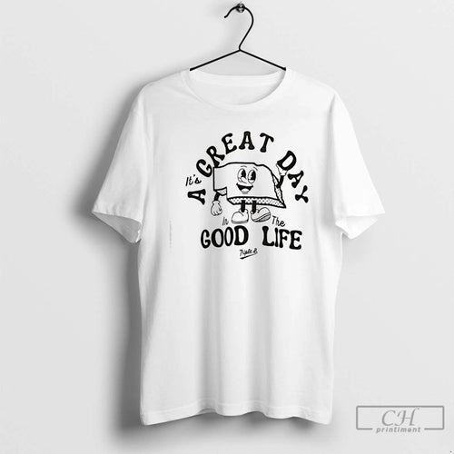 Classic A Its Great Day In The Good Life Of State