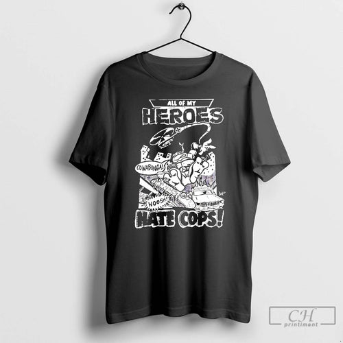 Classic Adam Bomb Ll Of My Heroes Hate Cops Cowabunga Woosh