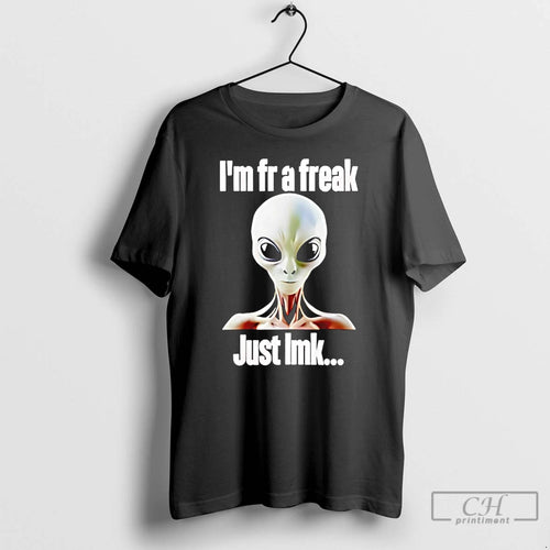 Classic Alien Im Fr A Freak Just Lmk