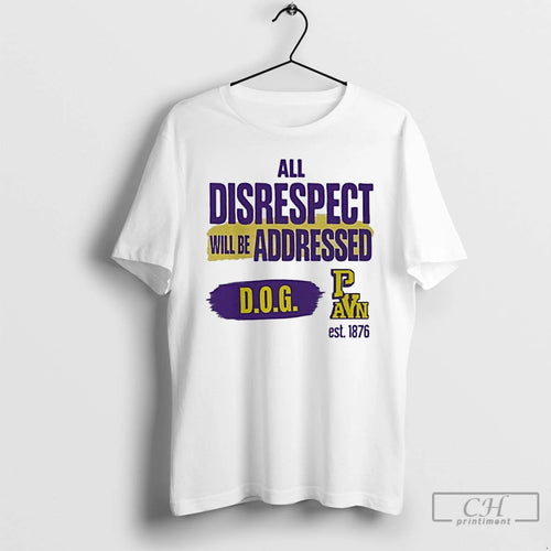 Classic All Disrespect Will Be Addressed Dog