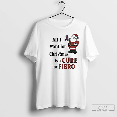 Classic All I Want For Christmas Is A Cure For Fibro Santa Claus Fibromyalgia Awareness