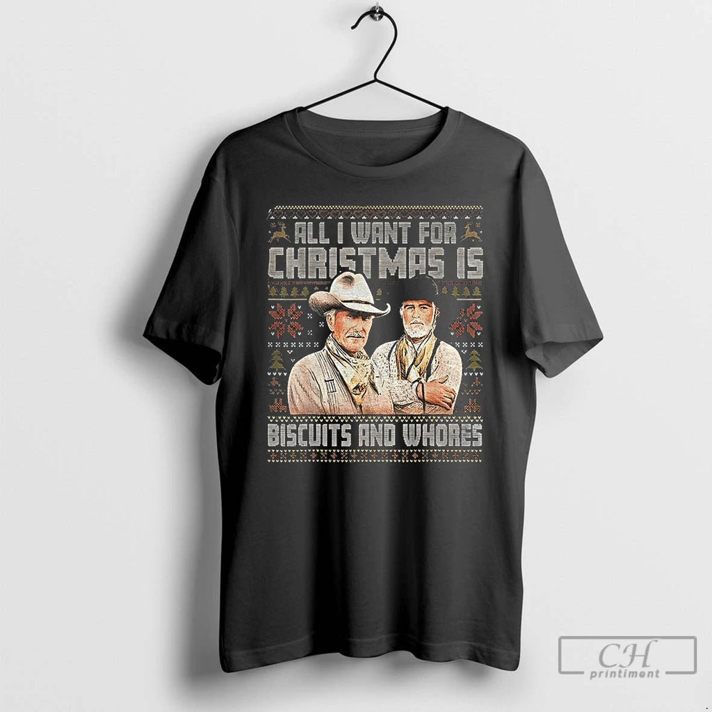 Classic All I Want For Christmas Is Biscuits And Whores Cowboy Movie Ugly Christmas