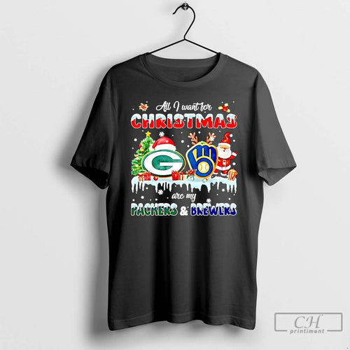 Classic All I Want For Christmas Are My Green Bay Packers And Milwaukee Brewers