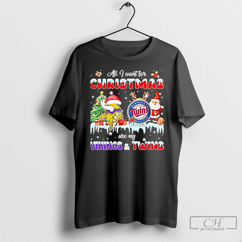 Classic All I Want For Christmas Are My Minnesota Vikings And Minnesota Twins T Shirts