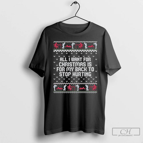 Classic All I Want For Christmas Is For My Back To Stop Hurting Childhood Memory