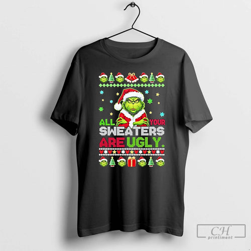 Classic All Your Sweaters Are Ugly Christmas Grinch