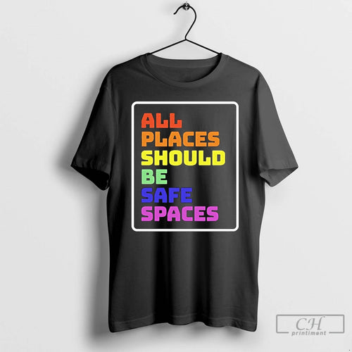 Classic All Places Should Be Safe Spaces Pride