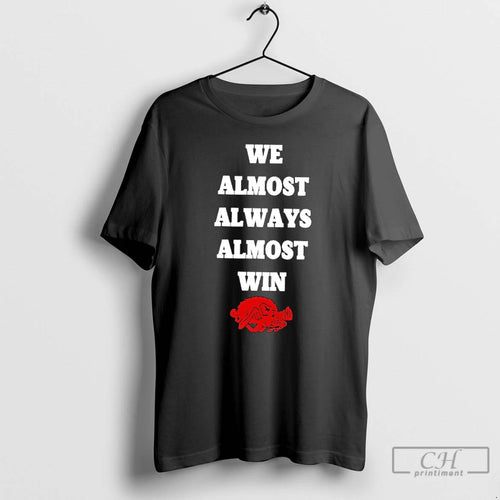 Classic Arkansas Razorbacks We Almost Always Almost Win