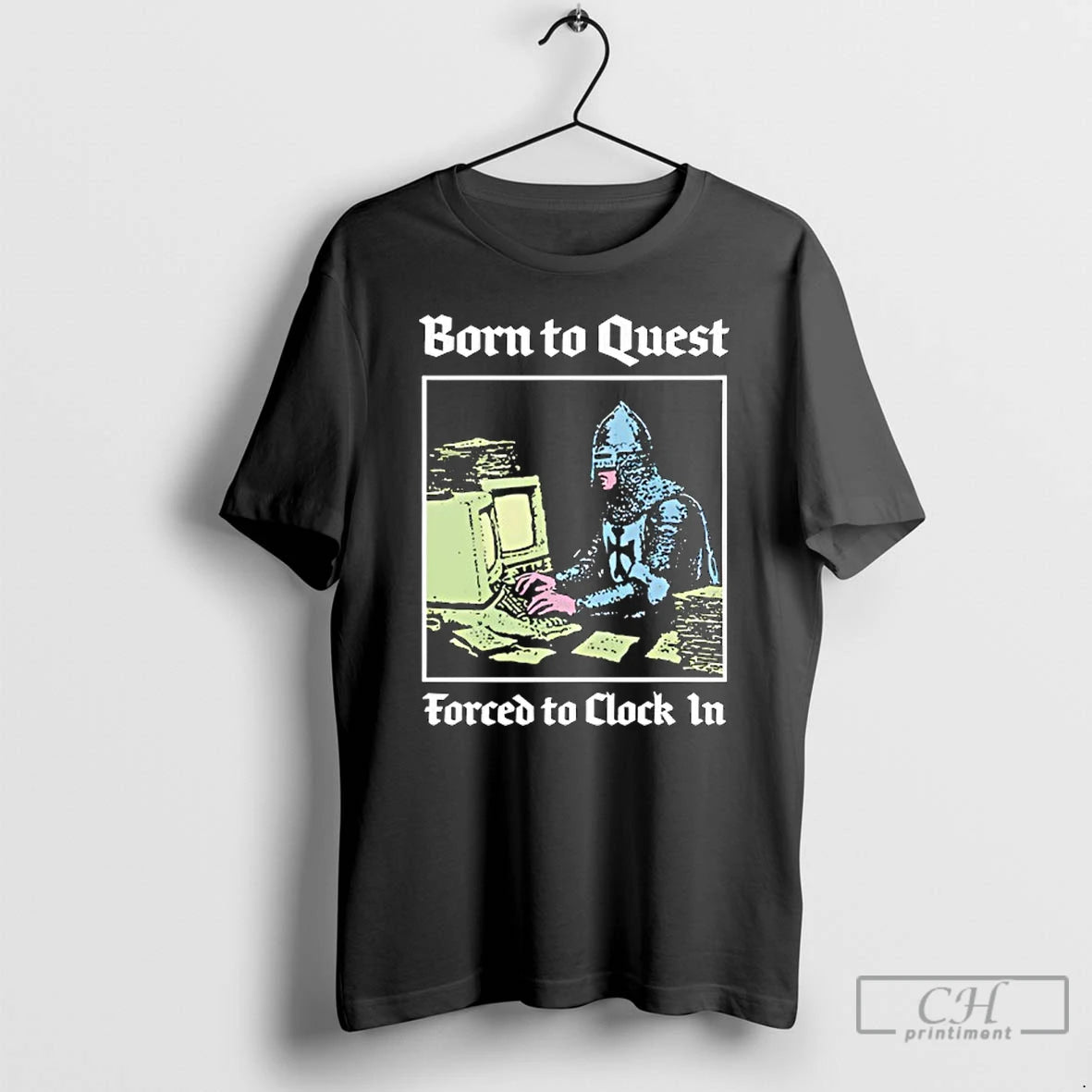 Classic Born To Quest Forced To Clock In Knight Computer