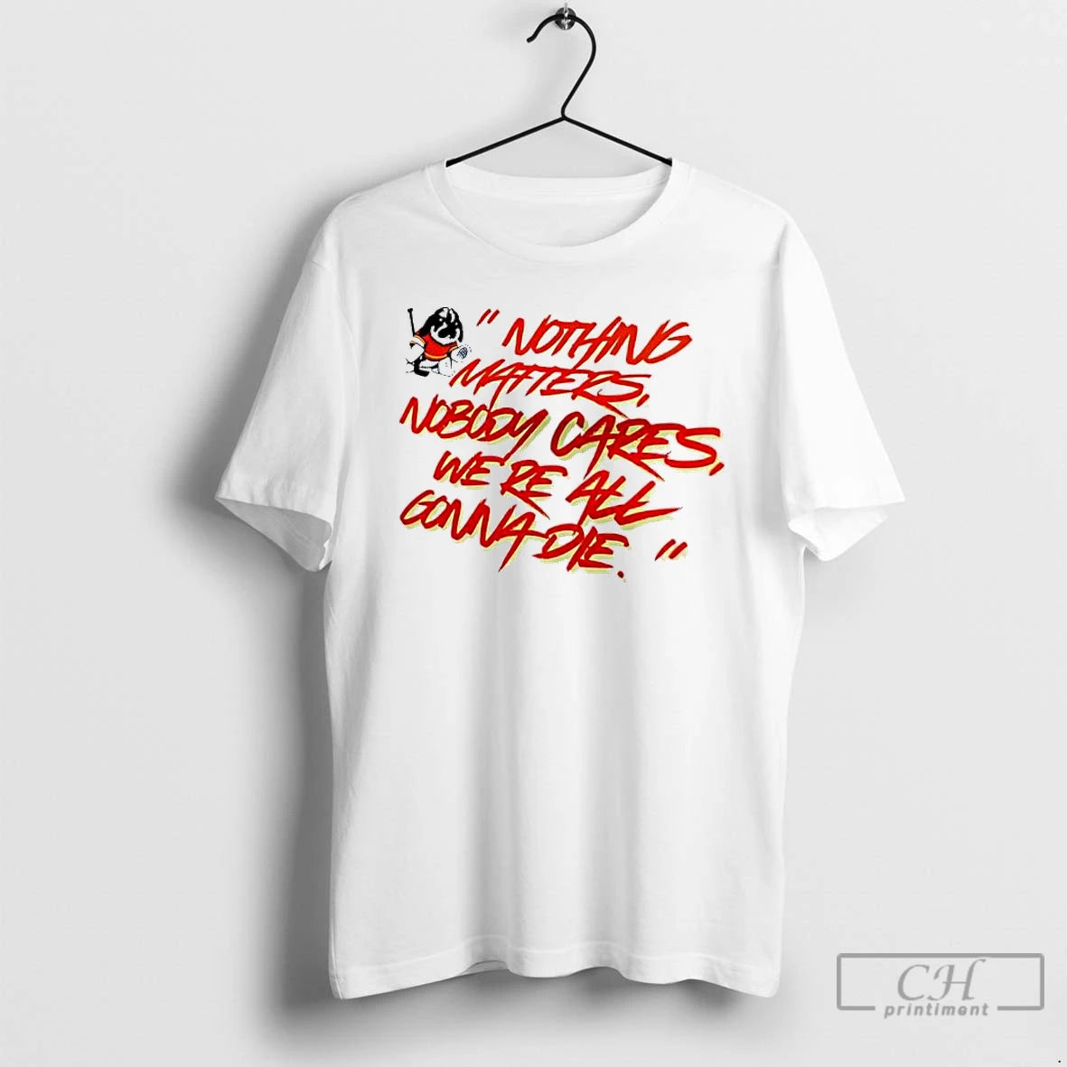 Classic Calgary Flames Nothing Matters Nobody Cares Were All Gonna Die