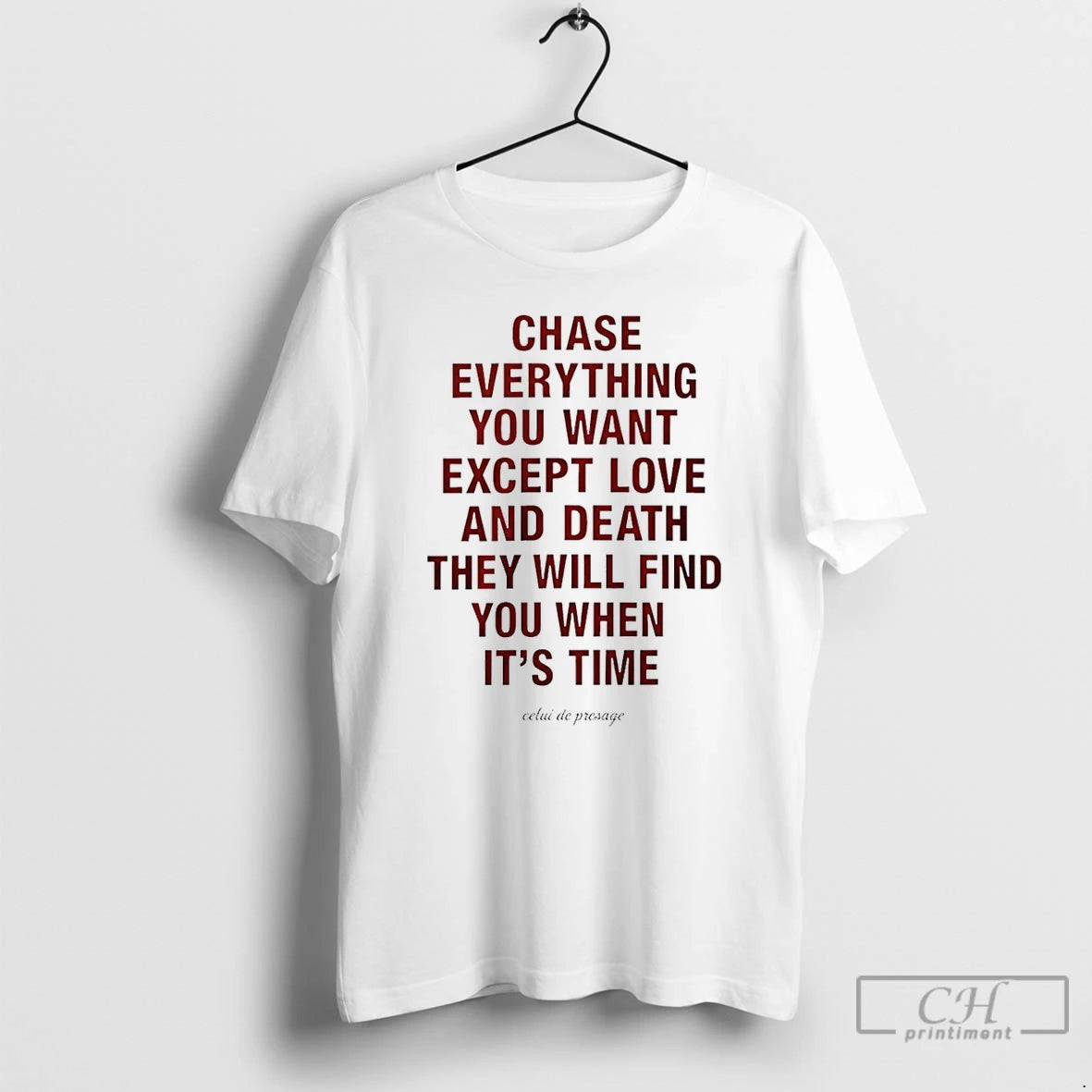 Classic Chase Everything You Want Except Love And Death