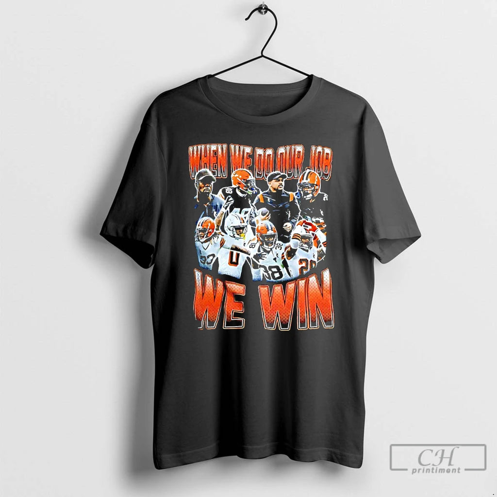 Classic Cleveland Browns When We Do Our Job We Win Player Collage Graphic T Shirts