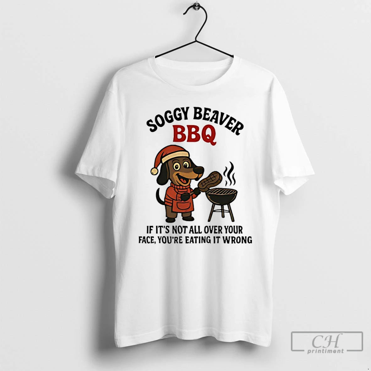 Classic Dachshund Christmas Soggy Beaver Bbq If Its Not All Over Your Face T Shirts