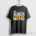 Classic Dear Santa All I Want For Christmas Is A Los Angeles Lakers Nba Title