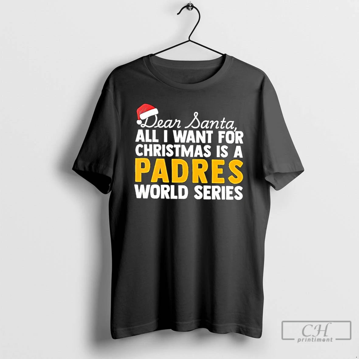 Classic Dear Santa All I Want For Christmas Is A San Diego Padres World Series
