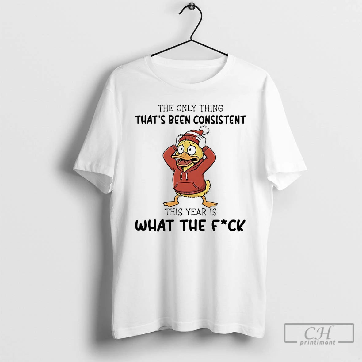 Classic Duck The Only Thing Thats Been Consistent This Year Is What The Fuck
