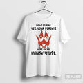 Classic Gnome Wow Adrum Yes Your Parents Were On My Naughty List T Shirts Sweater