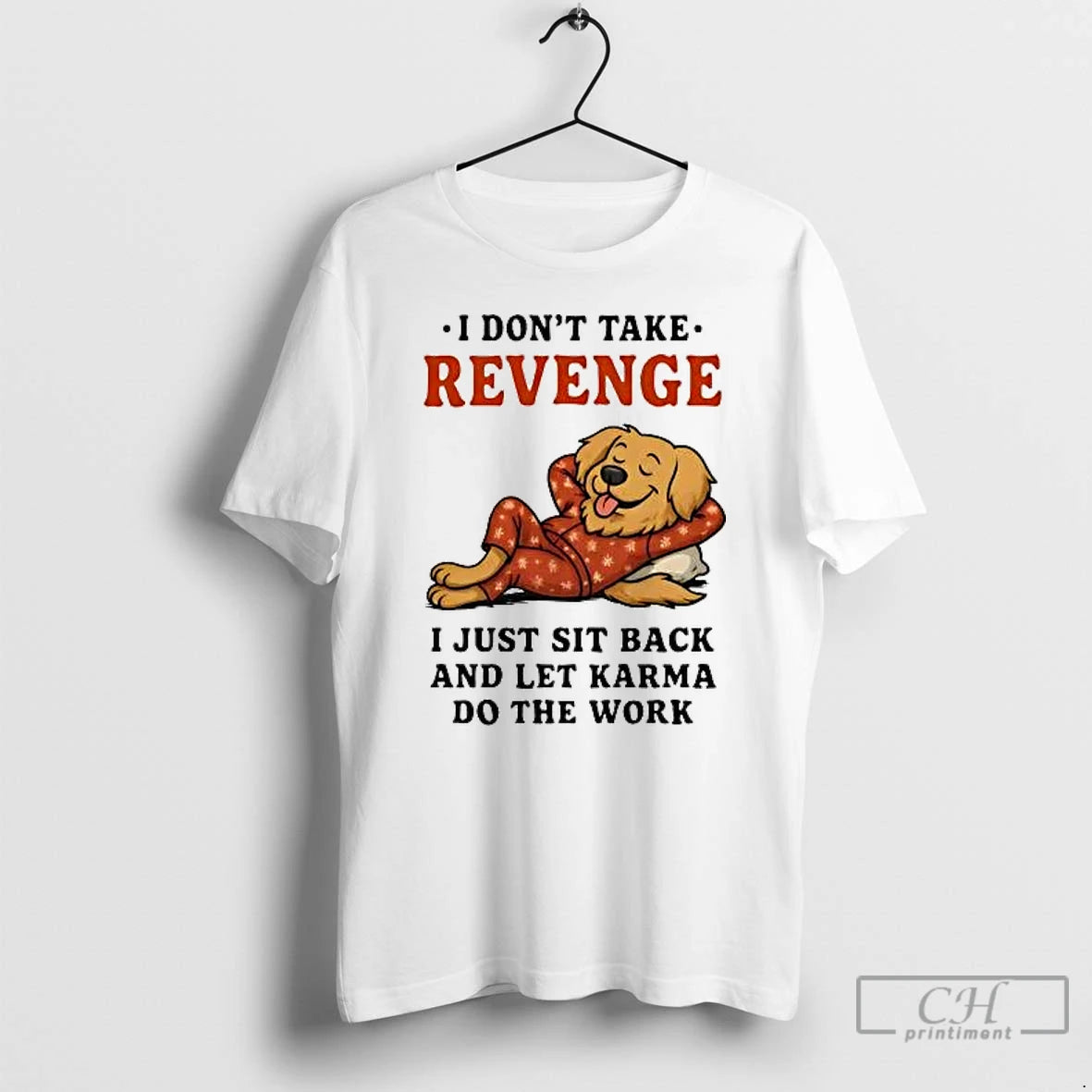 Classic Golden Retriever I Dont Take Revenge I Just Sit Back Let Karma Do The