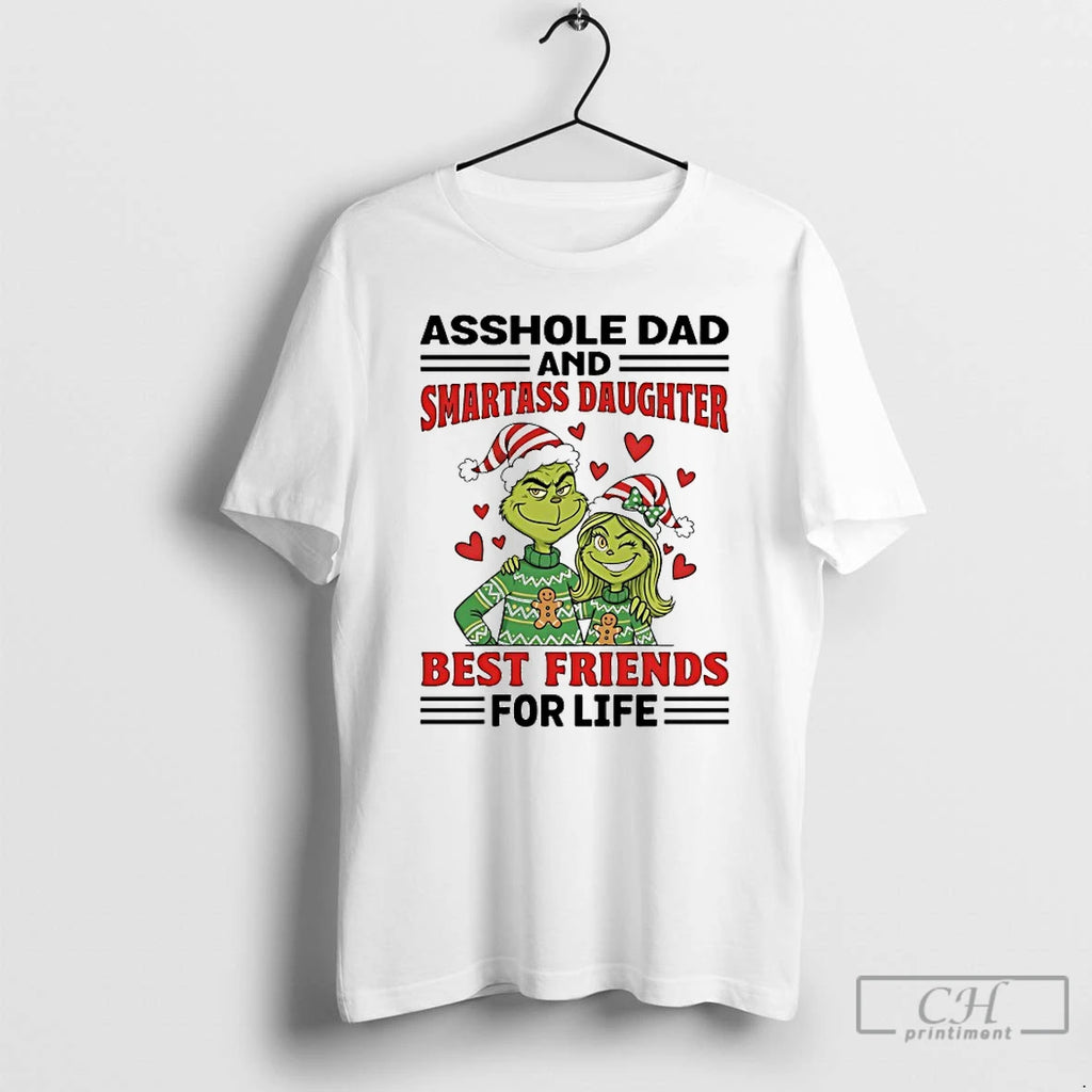 Classic Grinch Asshole Dad Smartass Daughter Best Friends For Life Christmas 2025 T Shirts Sweater