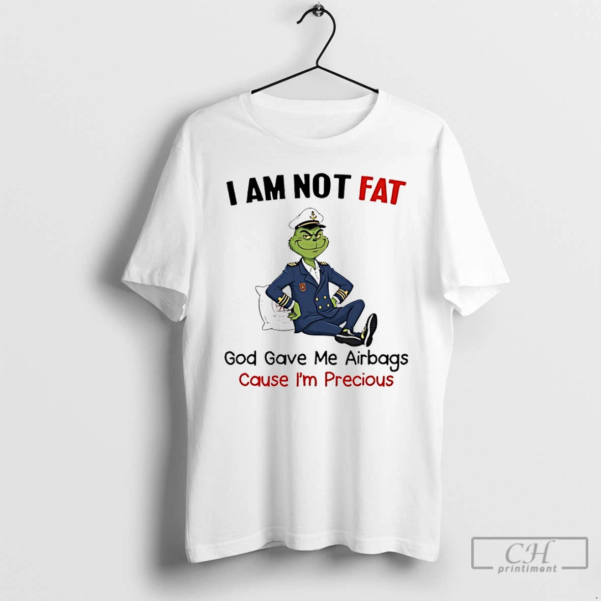 Classic Grinch I Am Not Fat God Gave Me Airbags Cause Im Precious T Shirts