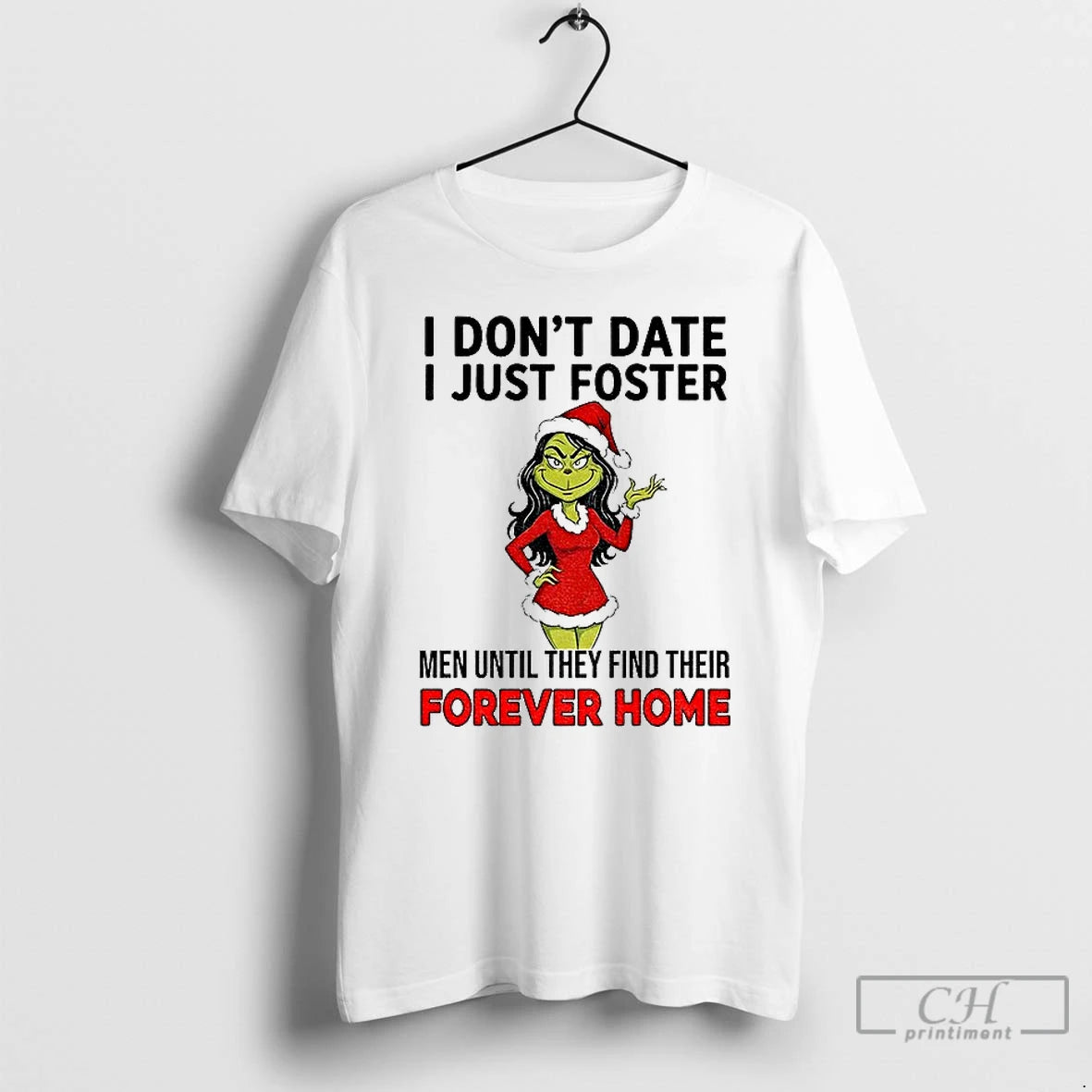 Classic Grinch I Dont Date I Just Foster Men Until They Find Their Forever Home