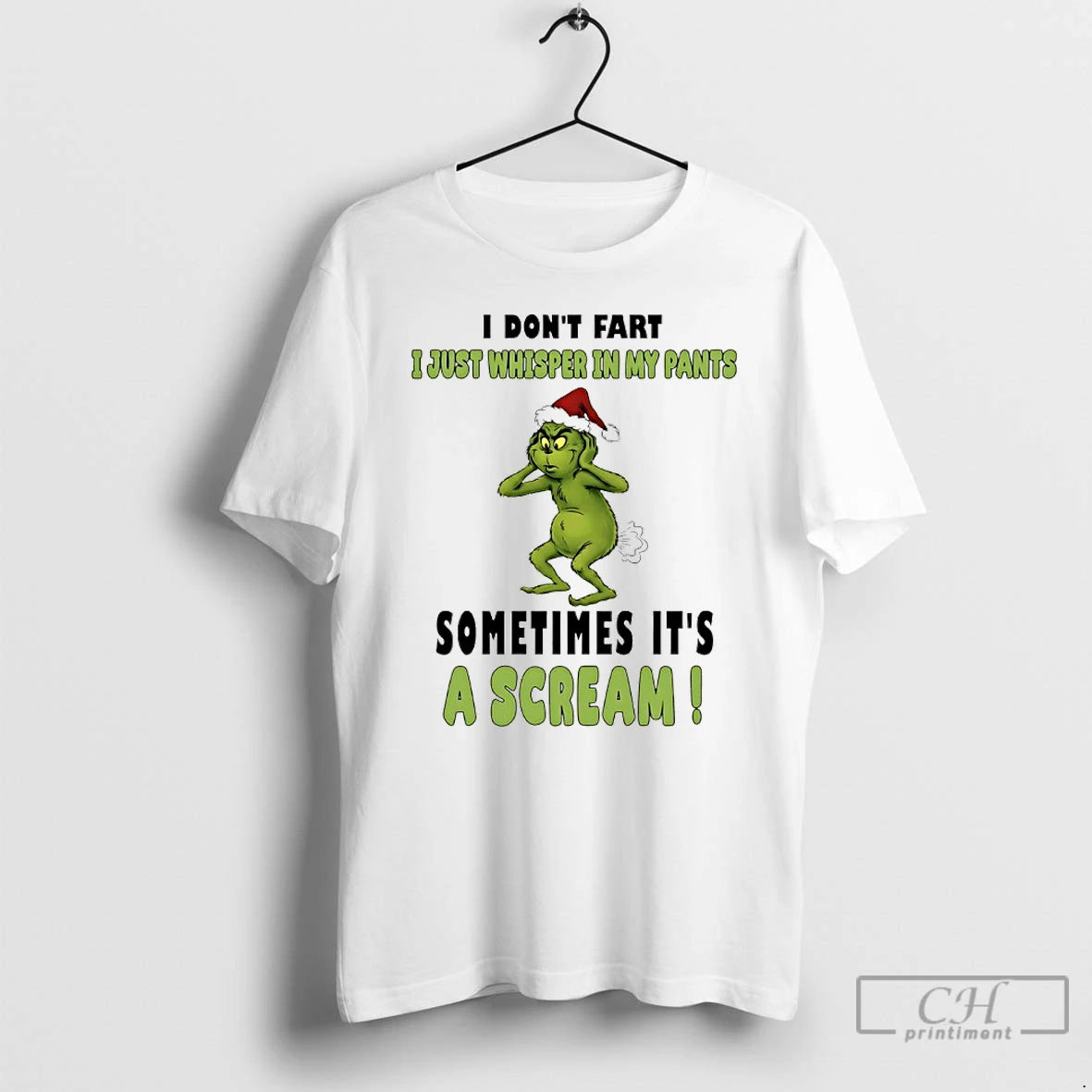 Classic Grinch I Dont Fart I Just Whisper In My Pants Sometimes Its A Scream