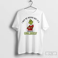 Classic Grinch I May Be Wrong But Its Highly Unlikely