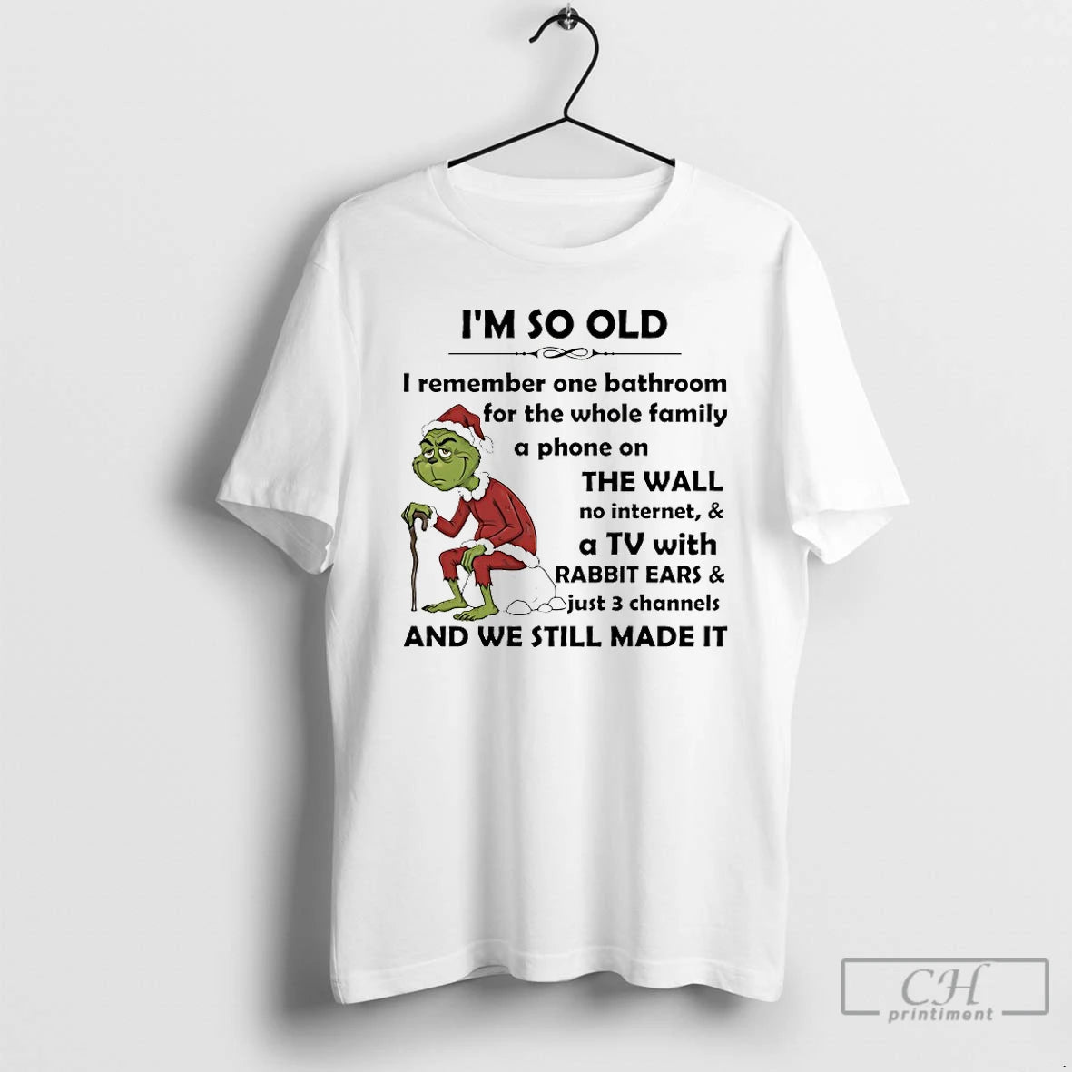 Classic Grinch Im So Old We Still Made It Christmas 2025