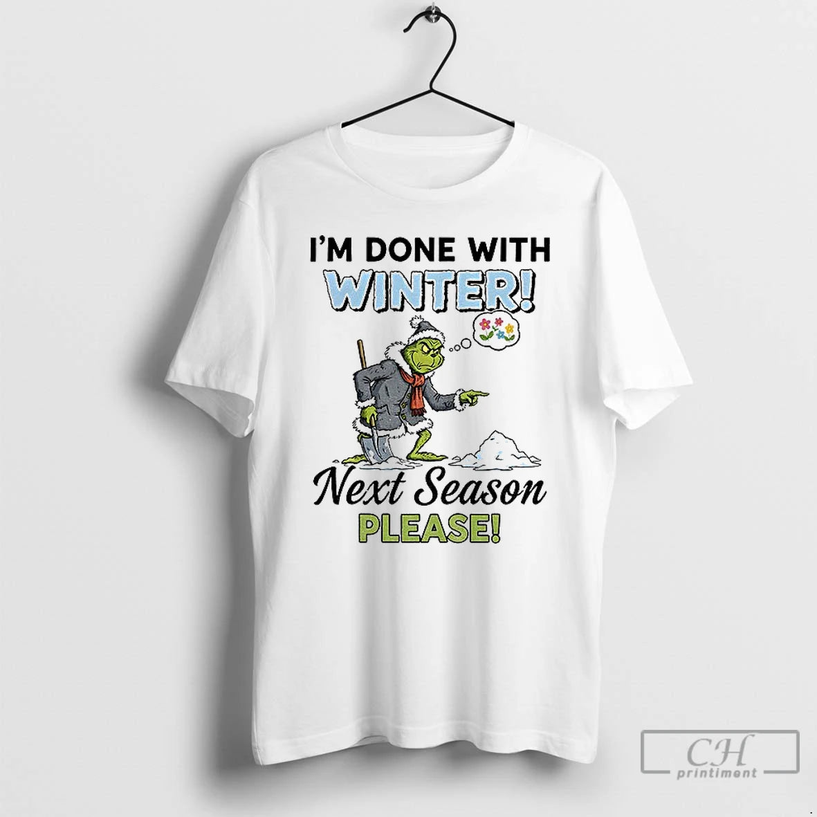Classic Grinch Im Done With Winter Next Season Please Christmas